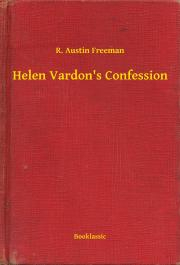 Svetová beletria Helen Vardon's Confession - Richard Austin Freeman