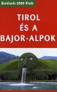 Geografia - ostatné Tirol és a Bajor-Alpok - József Bokor