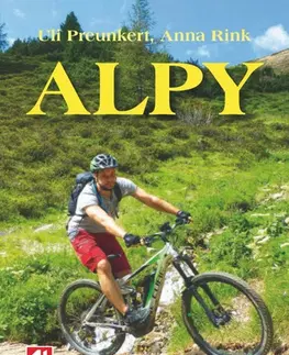 Voda, lyže, cyklo Alpy na elektrokole - Anna Rink,Uli Preunkert