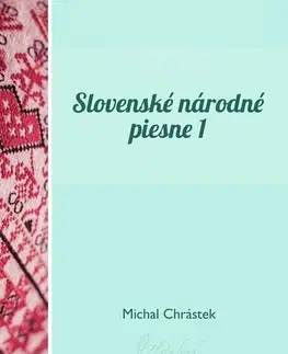 Poézia Slovenské národné piesne I - Michal Chrástek