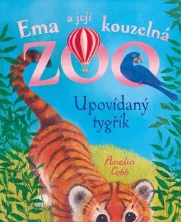 Pre deti a mládež - ostatné Ema a její kouzelná zoo - Upovídaný tygřík - Amelia Cobb
