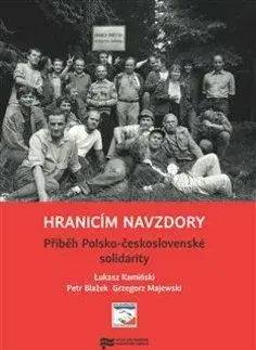 Druhá svetová vojna Hranicím navzdory - Lukasz Kaminski,Petr Blažek,Grzegorz Majewski