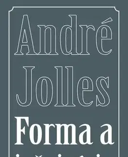 Odborná a náučná literatúra - ostatné Forma a inšpirácia - André Jolles