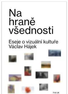 Eseje, úvahy, štúdie Na hraně všednosti - Václav Hájek