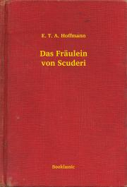 Svetová beletria Das Fräulein von Scuderi - Ernst Theodor Amadeu Hoffmann