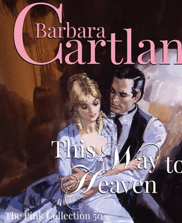 Romantická beletria Saga Egmont This Way to Heaven (Barbara Cartland’s Pink Collection 50) (EN)