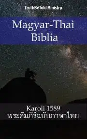 Kresťanstvo Magyar-Thai Biblia - TruthBeTold Ministry