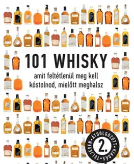 Pivo, whiskey, nápoje, kokteily 101 whisky, amit feltétlenül meg kell kóstolnod, mielőtt meghalsz - Ian Buxton