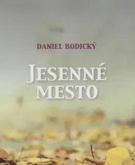 Slovenská poézia Jesenné mesto - Daniel Bodický