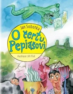 Rozprávky O čertu Pepiášovi - Jan Sobotka,Jiři Fixl