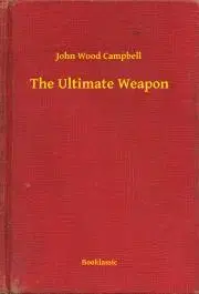 Svetová beletria The Ultimate Weapon - Campbell John Wood