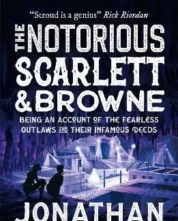 Fantasy, upíri The Notorious Scarlett and Browne - Jonathan Stroud