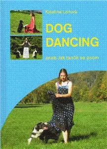 Psy, kynológia Dog dancing - Kateřina Lerlová