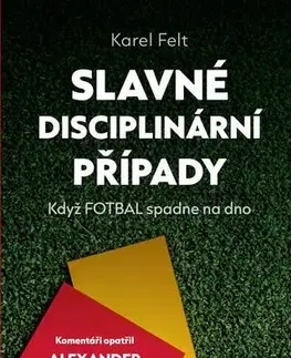 Biografie - ostatné Slavné disciplinární případy - Karel Felt,Alexander Károlyi