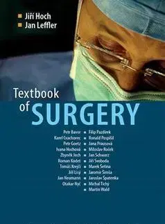 Chirurgia, ortopédia, traumatológia Textbook of Surgery - Jan Leffler,Jiří Hoch