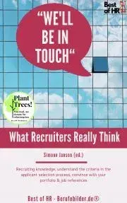 Biznis a kariéra We'll be in Touch! What Recruiters Really Think - Simone Janson