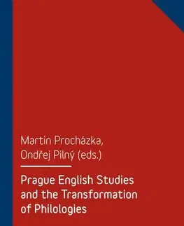 Sociológia, etnológia Prague English Studies and the Transformation of Philologies - Martin Procházka,Ondřej Pilný