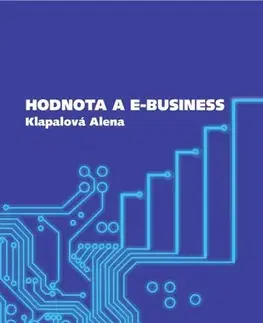 Pre vysoké školy Hodnota a e-business - Alena Klapalová