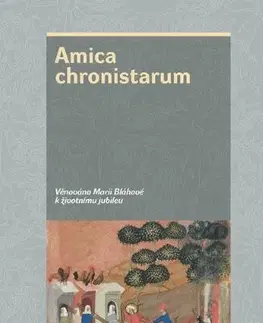 Stredovek Amica chronistarum - Marie Bláhová