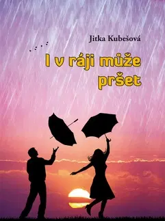 Česká beletria I v ráji může pršet - Jitka Kubešová