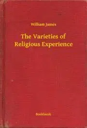 Svetová beletria The Varieties of Religious Experience - William James