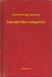 Svetová beletria Tarrano the Conqueror - Cummings Raymond King