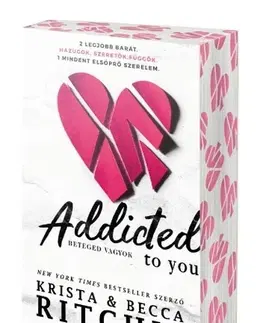 Romantická beletria Addicted to you - Beteged vagyok - Éldekorált kiadás - Becca Ritchie,Krista Ritchie