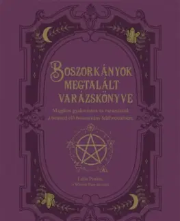 Mágia a okultizmus Boszorkányok megtalált varázskönyve - Mágikus gyakorlatok és varázslatok a benned élő boszorkány felébresztésére - Lidia Pradas