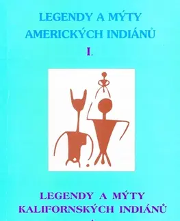 Mytológia Legendy a mýty amerických Indiánů I. - Judson Katherine Bery