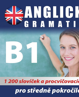 Jazykové učebnice - ostatné Poslechová angličtina Anglická gramatika B1