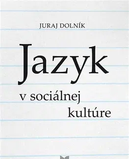 Literárna veda, jazykoveda Jazyk v sociálnej kultúre - Juraj Dolník