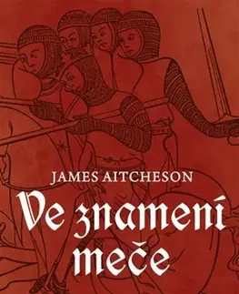 Historické romány Ve znamení meče - James Aitcheson