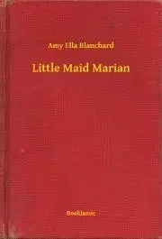 Svetová beletria Little Maid Marian - Blanchard Amy Ella