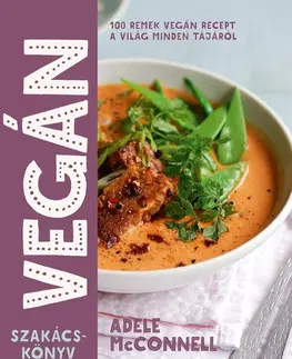 Vegetariánska kuchyňa Vegán szakácskönyv - Adele McConnell