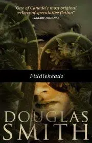 Sci-fi a fantasy Fiddleheads - Smith Douglas