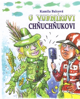 Rozprávky O vodníkovi Chňuchňukovi - Kamila Balcová