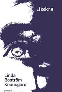 Novely, poviedky, antológie Jiskra - Linda Boström Knausgard