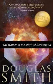Sci-fi a fantasy The Walker of the Shifting Borderland - Smith Douglas