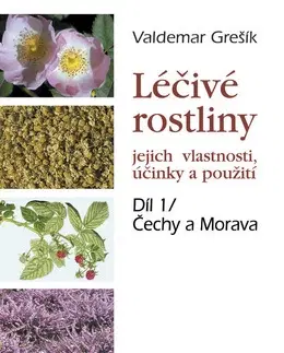 Alternatívna medicína - ostatné Léčivé rostliny 1 díl - Valdemar Grešík