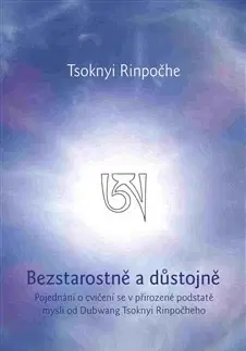 Aura, čakry, mandaly, kamene Bezstarostně a důstojně - Tsoknyi Rinpoche
