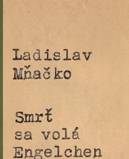 Historické romány Smrť sa volá Engelchen - Ladislav Mňačko