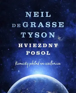 Astronómia, vesmír, fyzika Hviezdny posol - Neil deGrasse Tyson,Barbora Vinczeová