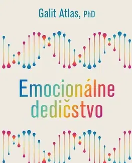 Psychológia, etika Emocionálne dedičstvo - Galit Atlas