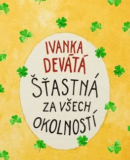Česká beletria Šťastná za všech okolností - Ivanka Devátá,Marie Formáčková,Iva Hüttnerová