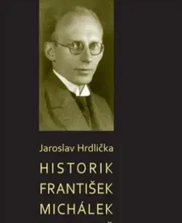 Osobnosti Historik František Michálek Bartoš - Jaroslav Hrdlička