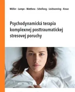 Psychológia, etika Psychodynamická terapia komplexnej posttraumatickej stresovej poruchy - Wolfgang Wöller