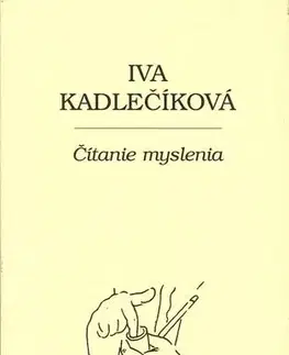 Eseje, úvahy, štúdie Čítanie myslenia - Iva Kadlečíková
