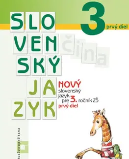 Slovenský jazyk Nový Slovenský jazyk pre 3. roč. – 1. časť (Pracovná učebnica) - Zuzana Stankovianska,Romana Culková