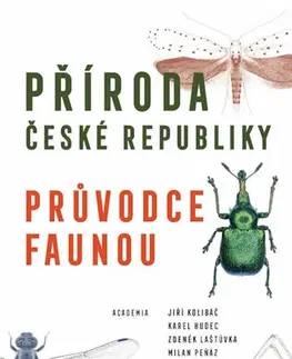 Biológia, fauna a flóra Příroda České republiky - Průvodce faunou - Kolektív autorov