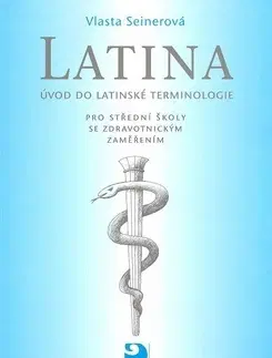 Jazykové učebnice, slovníky Latina pro střední zdravotnické školy - Vlasta Seinerová